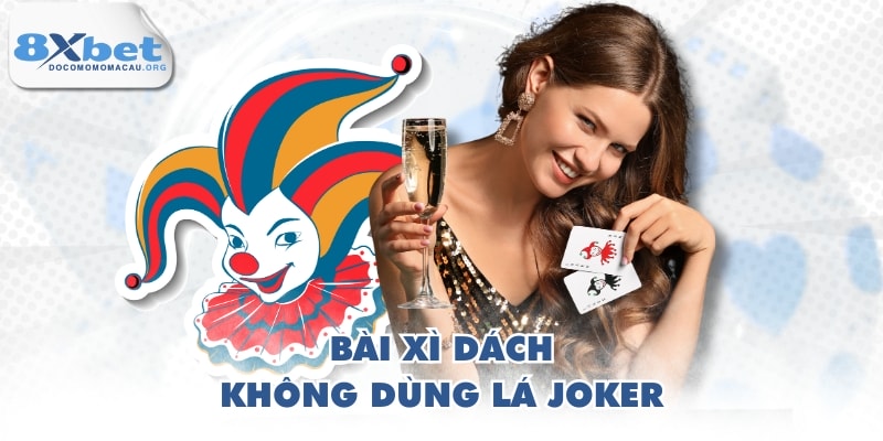 Bài xì dách không dùng lá Joker