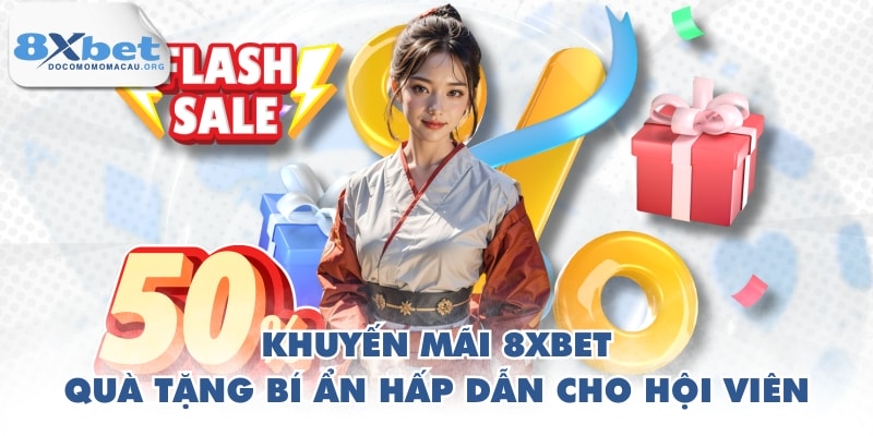 Khuyến mãi 8XBET quà tặng bí ẩn hấp dẫn cho hội viên
