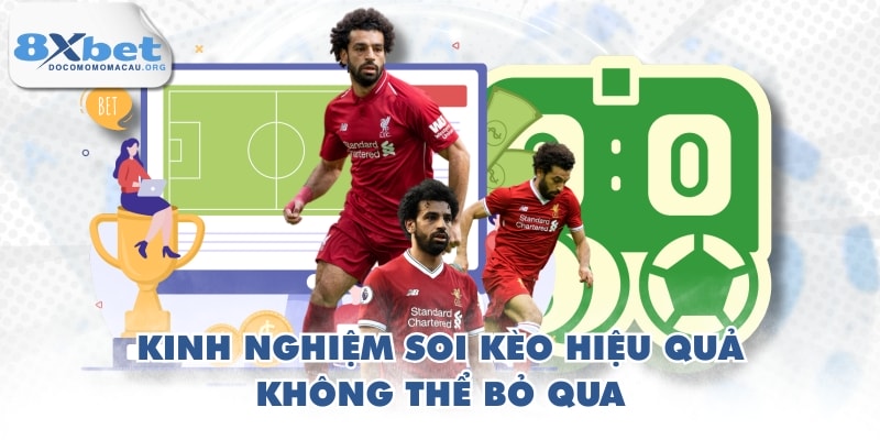 Kinh nghiệm soi kèo hiệu quả không thể bỏ qua