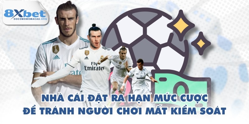 Nhà cái đặt ra hạn mức cược để tránh người chơi mất kiểm soát