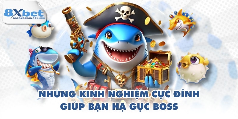 Những kinh nghiệm cực đỉnh giúp bạn hạ gục boss